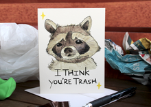 Load image into Gallery viewer, I Think You're Trash Card
