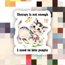 Load image into Gallery viewer, Therapy Is Not Enough Sticker