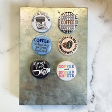 Load image into Gallery viewer, Coffee to Keep my Sarcasm Hydrated Button / Badge