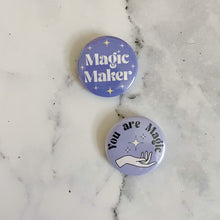 Load image into Gallery viewer, You Are Magic Button / Badge