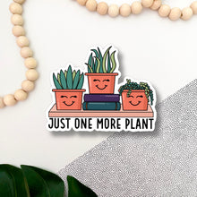 Load image into Gallery viewer, Just One More Plant Sticker