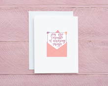 Load image into Gallery viewer, You Are Capable of Amazing Things. Encouragement, Positivity, Support. Card for Friend.