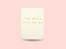 Load image into Gallery viewer, Too Much Shit To-Do - Leatherette Pocket Journal
