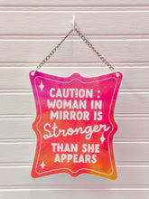 Load image into Gallery viewer, Woman in Mirror is Stronger Than She Appears / Engraved Mirror: Pink-Tinted Iridescent Acrylic
