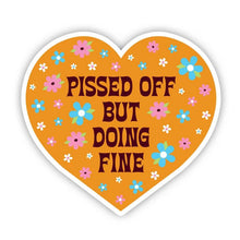 Load image into Gallery viewer, Pissed Off But Doing Fine Vinyl Sticker
