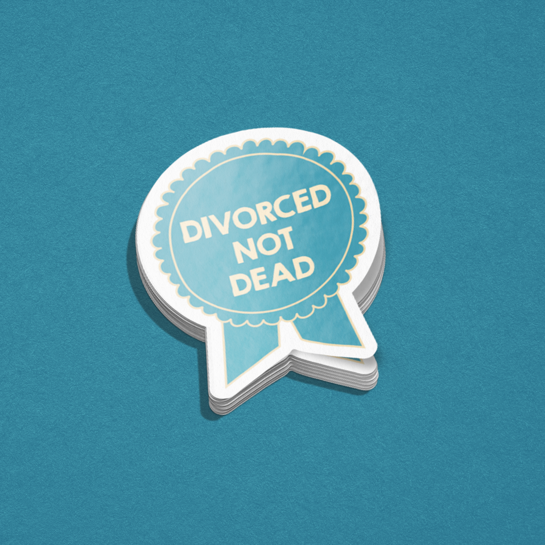 Divorced not dead sticker