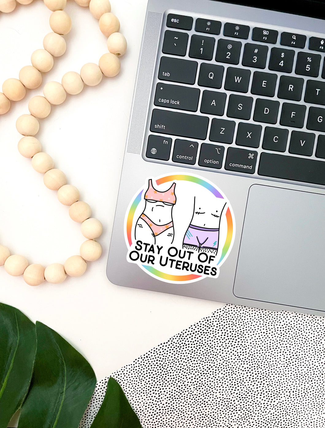 Stay Out of Our Uteruses Sticker