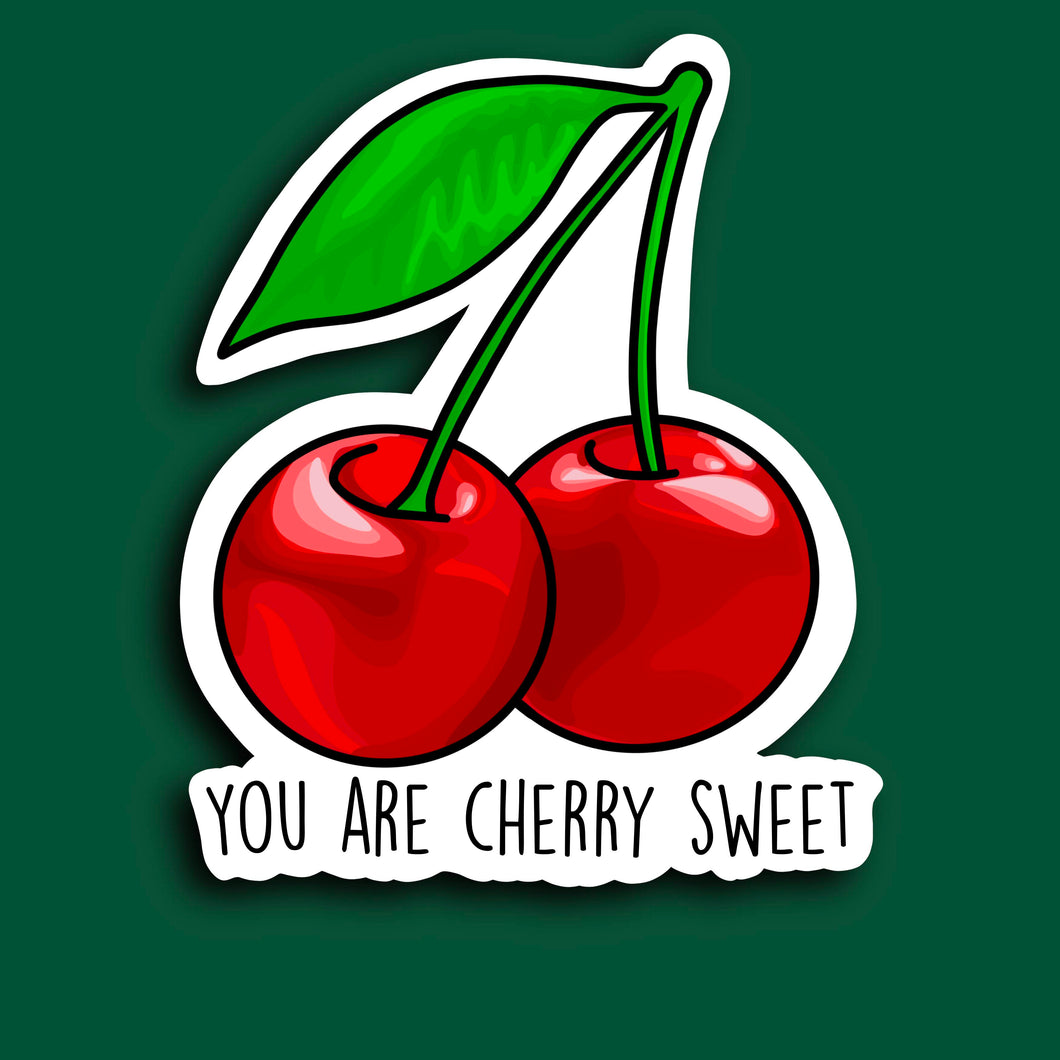 You Are Cherry Sweet Sticker