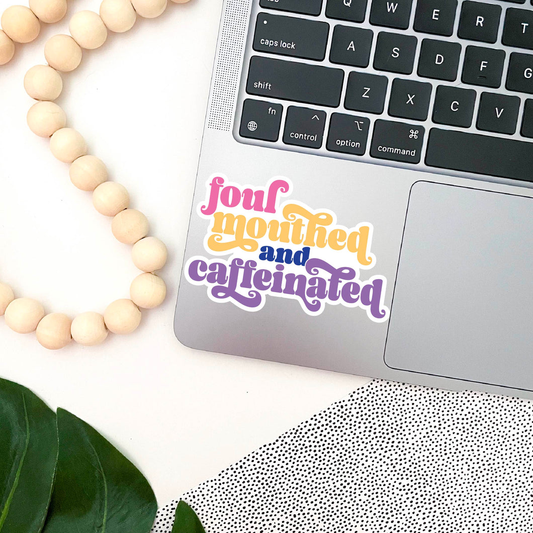 Foul Mouthed and Caffeinated Colorful Sticker