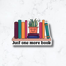Load image into Gallery viewer, Just One More Book Sticker

