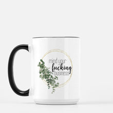 Load image into Gallery viewer, Mind your Fucking business 15oz ceramic mug
